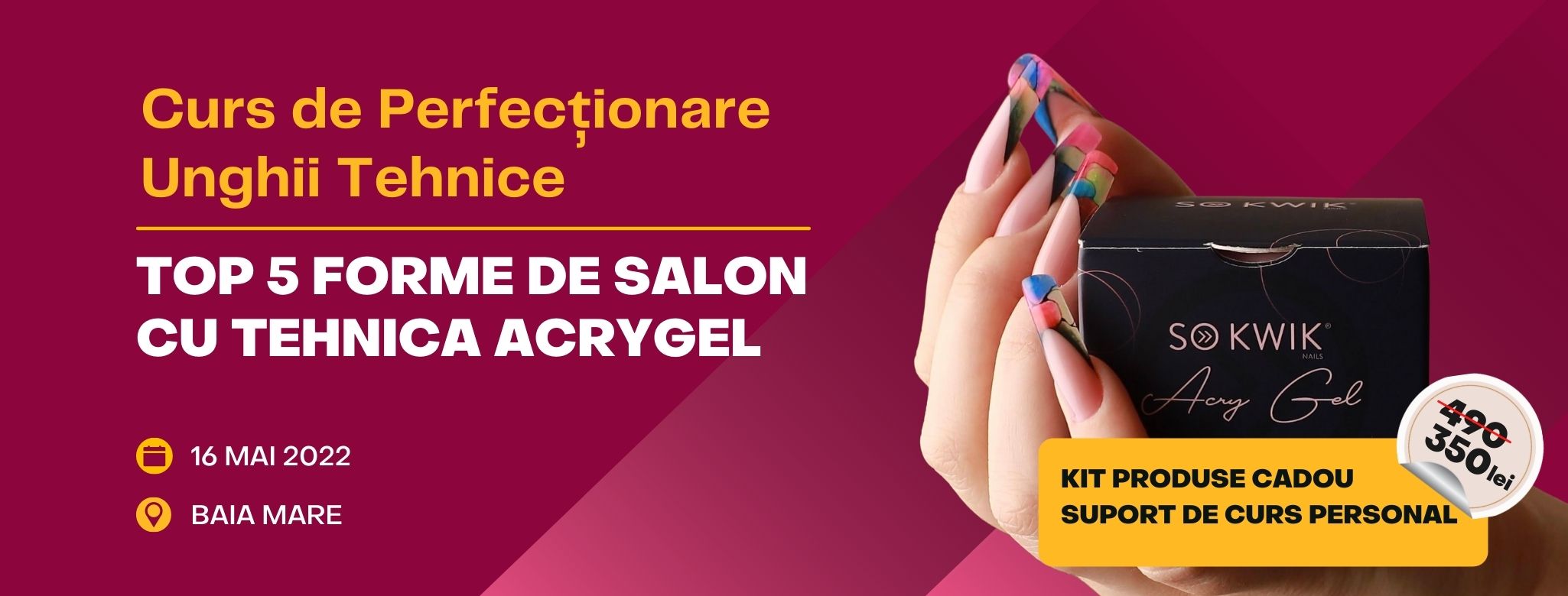 5 Forme de Salon cu Tehnica AcryGel - Baia Mare