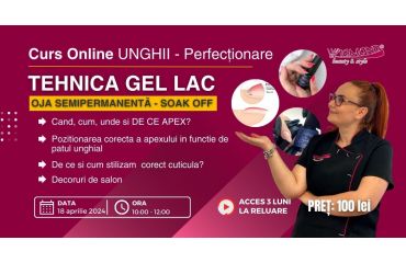 Curs online unghii tehnice - perfectionare - Tehnica Gel Lac